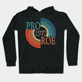 Pro Roe 1973 80s vintage style on t shirt Hoodie